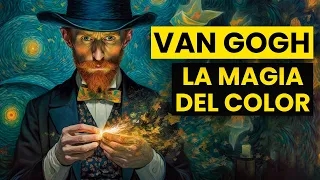 Van Gogh, la magia del color