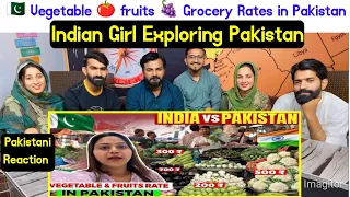 Reaction on 🇵🇰 Vegetable 🍅 fruits 🍇 Grocery Rates in Pakistan || Indian Girl Exploring Pakistan.