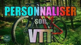 PERSONNALISER SON VTT FACILEMENT ET POUR PAS CHER -  Astuces VTT