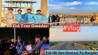 Eid Tour Gwadar Vlog_Eid 1St Day Gwadar Tour_With Friends@abdullah imam