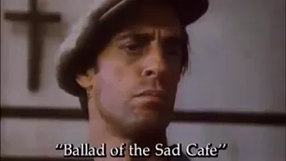 The Ballad of the Sad Cafe Trailer