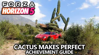 Forza Horizon 5 - Cactus Makes Perfect Achievement Guide - Smash 500 cacti during Wet Season