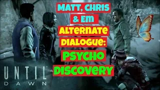 Emily, Chris & Matt Alt. Dialogue: Discovery of the Psycho | Until Dawn