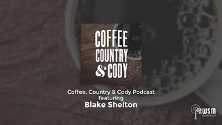 Blake Shelton on Coffee, Country & Cody