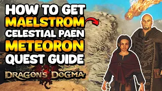 How To Get Maelstrom, Meteoron, & Celestial Paean | Dragons Dogma 2 Quest Guide