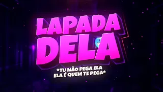 LAPADA DELA - Tu não pega ela, ela é quem te pega 😬 (REMIX FUNK) Djay L Beats