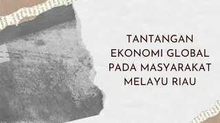 Ekonomi kreatif masyarakat melayu riau dan Tantangan Ekonomi Global pada masyarakat melayu