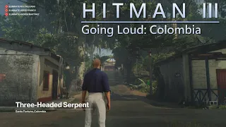 Hitman 3 Going Loud - Santa Fortuna, Colombia - PC Gameplay