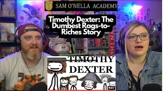 Timothy Dexter: The Dumbest Rags-to-Riches Story @SamONellaAcademy | HatGuy & @gnarlynikki React