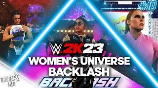 WWE 2K23: Women's Universe Mode - #10 | Backlash PPV