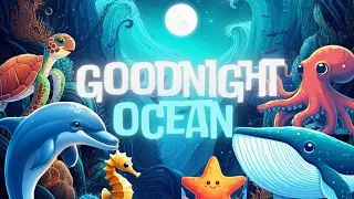 Goodnight OceanðŸ�‹ðŸŒ™PERFECT Bedtime Stories for Little Ones with Calming Music and Ocean Sounds