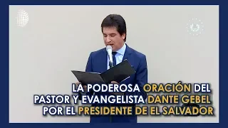 La poderosa oración del pastor y evangelista Dante Gebel por el presidente de El Salvador