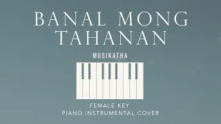 BANAL MONG TAHANAN ⎜ MUSIKATHA - [Female Key] Piano Instrumental Cover by GershonRebong