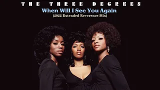 Three Degrees "When Will I See You Again" (2022 Extended Reverence Mix) *