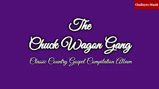 The Chuck Wagon Gang - Classic Country Gospel Compilation Album