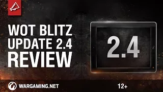 World of Tanks Blitz - Update 2.4 Review