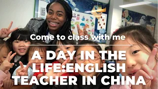 A DAY IN THE LIFE: TEACHING ENGLISH IN CHINA // ESL TEACHER // Come To Class With Me