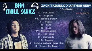 OPM CHILL SONGS 2022 Arthur Nery and Zack Tabudlo