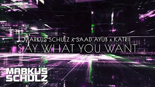 Markus Schulz ✖️ Saad Ayub ✖️ Katrii - Say What You Want