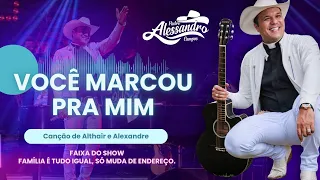 PADRE ALESSANDRO CAMPOS - VOCÊ MARCOU PRA MIM (Canção de Althair e Alexandre)