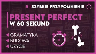 Najważniejsze informacje o... PRESENT PERFECT w 60 sekund! - Egzamin Ósmoklasisty 2024