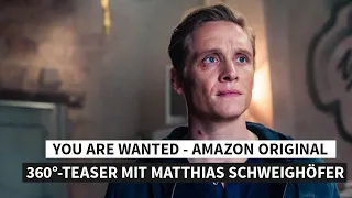 You Are Wanted - Amazon Original (360°-Teaser mit Matthias Schweighöfer)