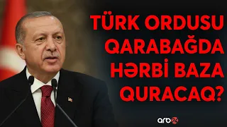 Prezident Şuşa bəyannaməsini xatırlatdı: Türkiyənin hərbi bazası Qarabağda açılacaq? - CANLI