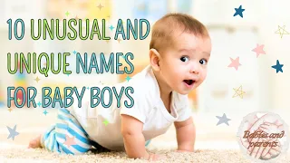 10 Unusual and Unique Names for Baby Boys