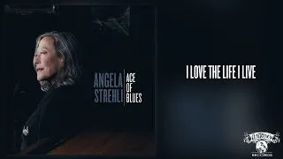 Angela Strehli - "I  Love The Life I Live" [Official Audio]