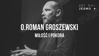 o. Roman Groszewski - Miłość i pokora | ABJ2019