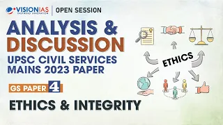 Open Session on Analysis & Discussion of UPSC CSE Mains 2023 GS Paper 4 | Ethics & Integrity