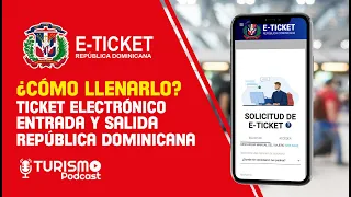 Cómo llenar el E-TICKET MIGRACIÓN ✅ para Entrar y Salir de REPÚBLICA DOMINICANA (TURISMO PODCAST)