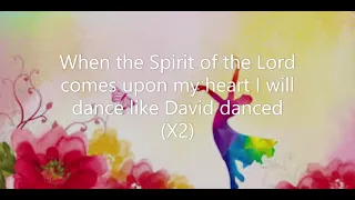 When the Spirit of the Lord: Danced Like David Danced Joshua Aaron