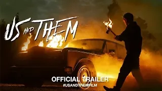 Us and Them Official Trailer | FILM 2018