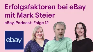 Erfolgsfaktoren bei eBay mit Mark Steier | eBay-Podcast: Folge 12 | eBay for Business DE