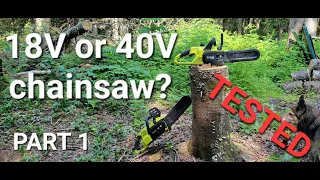 Chainsaw Ryobi one+ 18v hp vs 40v review