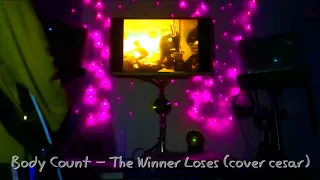 Body Count - The Winner Loses (cover cesar)