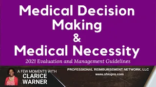 Medical Decision Making & Medical Necessity