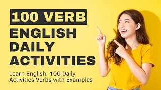 100 Daily Activities Verbs with Examples
