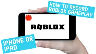 Record Roblox Gameplay iPhone or iPad (Free) CHECK DESCRIPTION