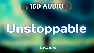 Sia - Unstoppable [16D AUDIO] 🎧 USE HEADPHONE🎧