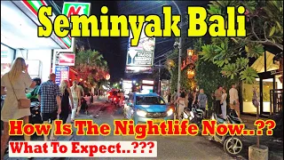 Seminyak Bali Nightlife Now..!! What Is Happening..?? What To Expect..?? Seminyak Bali Update