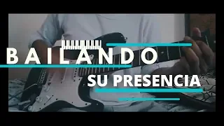 BAILANDO/SU PRESENCIA/INTRO/GUITARRA