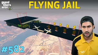 GTA 5 : TOP SECRET FLYING JAIL NO ONE KNOWS | GTA 5 GAMEPLAY #582