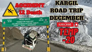 SRINAGAR TO KARGIL ROAD TRIP IN DECEMBER 2023 || ZOJILA ACCIDENT 12 DEATH TEMPERATURE -20 ||  4K