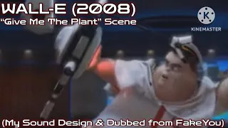 WALL-E (2008) - “Give Me The Plant” Scene (My Sound Design & Dubbed from FakeYou)