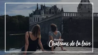 Road Trip - Chateaux de la Loire