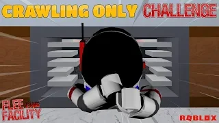 ROBLOX - FLEE THE FACILITY - ESCAPING BY ONLY CRAWLING