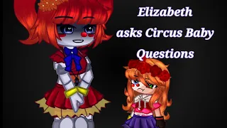 Elizabeth Asks Circus Baby Questions / Part1 / Gacha Club / CiRCUS GLiTCH
