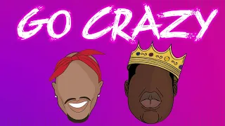 2Pac & Biggie - Go Crazy (Remix) ft. Chris Brown